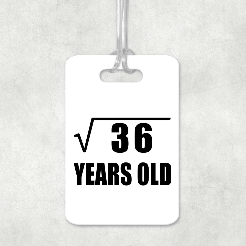 6th Birthday Square Root of 36 Years Old - Luggage Bag Tag