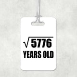 76th Birthday Square Root of 5776 Years Old - Luggage Bag Tag