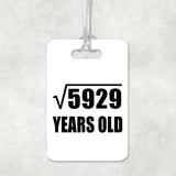 77th Birthday Square Root of 5929 Years Old - Luggage Bag Tag