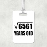81st Birthday Square Root of 6561 Years Old - Luggage Bag Tag