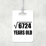 82nd Birthday Square Root of 6724 Years Old - Luggage Bag Tag