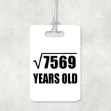 87th Birthday Square Root of 7569 Years Old - Luggage Bag Tag