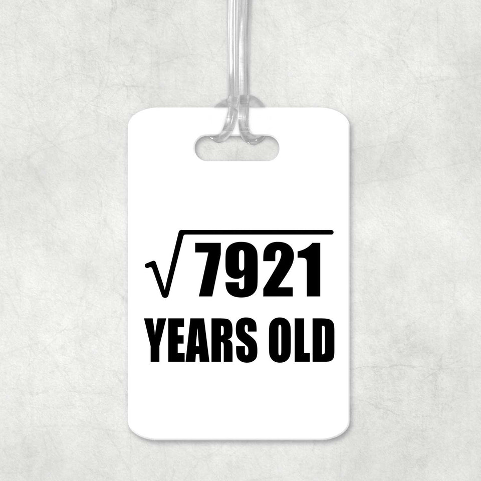 89th Birthday Square Root of 7921 Years Old - Luggage Bag Tag