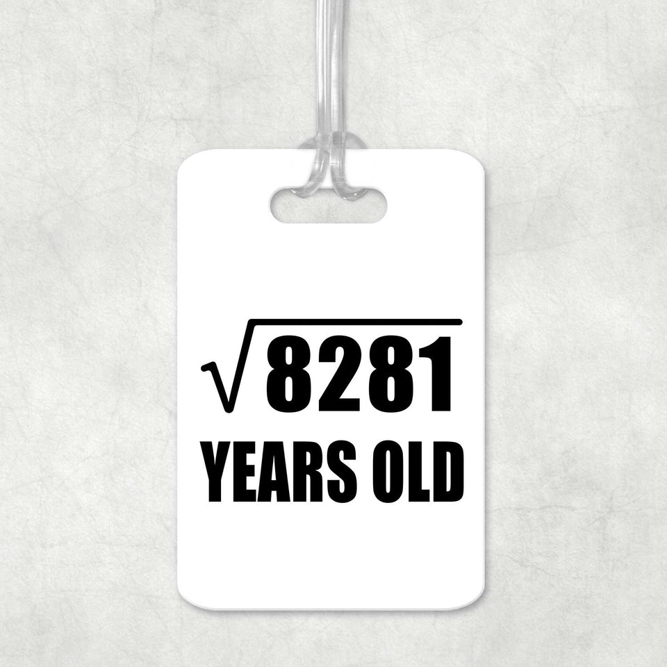 91st Birthday Square Root of 8281 Years Old - Luggage Bag Tag