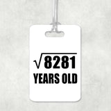 91st Birthday Square Root of 8281 Years Old - Luggage Bag Tag
