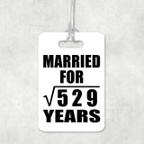 23rd Anniversary Married For Square Root of 529 Years - Luggage Bag Tag