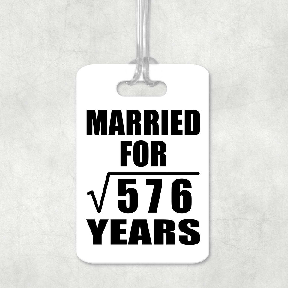 24th Anniversary Married For Square Root of 576 Years - Luggage Bag Tag