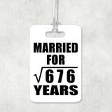 26th Anniversary Married For Square Root of 676 Years - Luggage Bag Tag