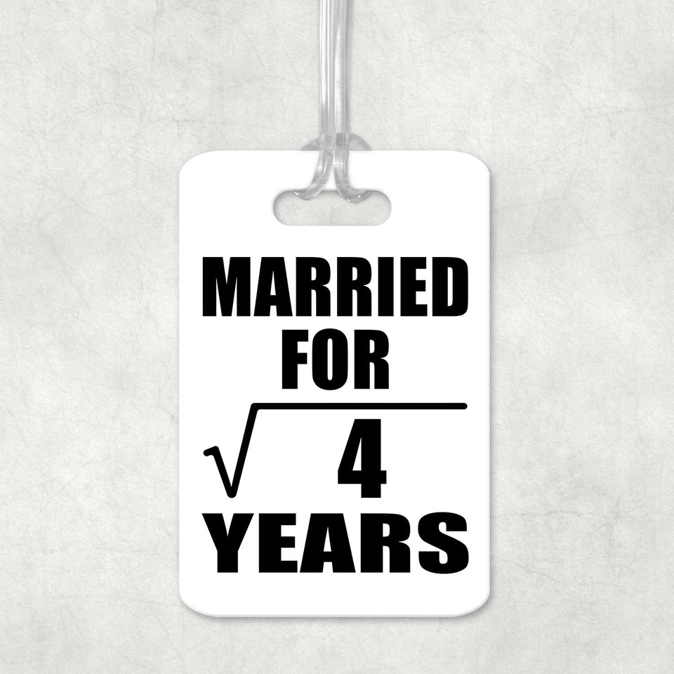 2nd Anniversary Married For Square Root of 4 Years - Luggage Bag Tag