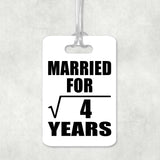 2nd Anniversary Married For Square Root of 4 Years - Luggage Bag Tag