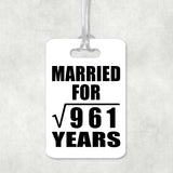 31st Anniversary Married For Square Root of 961 Years - Luggage Bag Tag