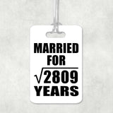 53rd Anniversary Married For Square Root of 2809 Years - Luggage Bag Tag