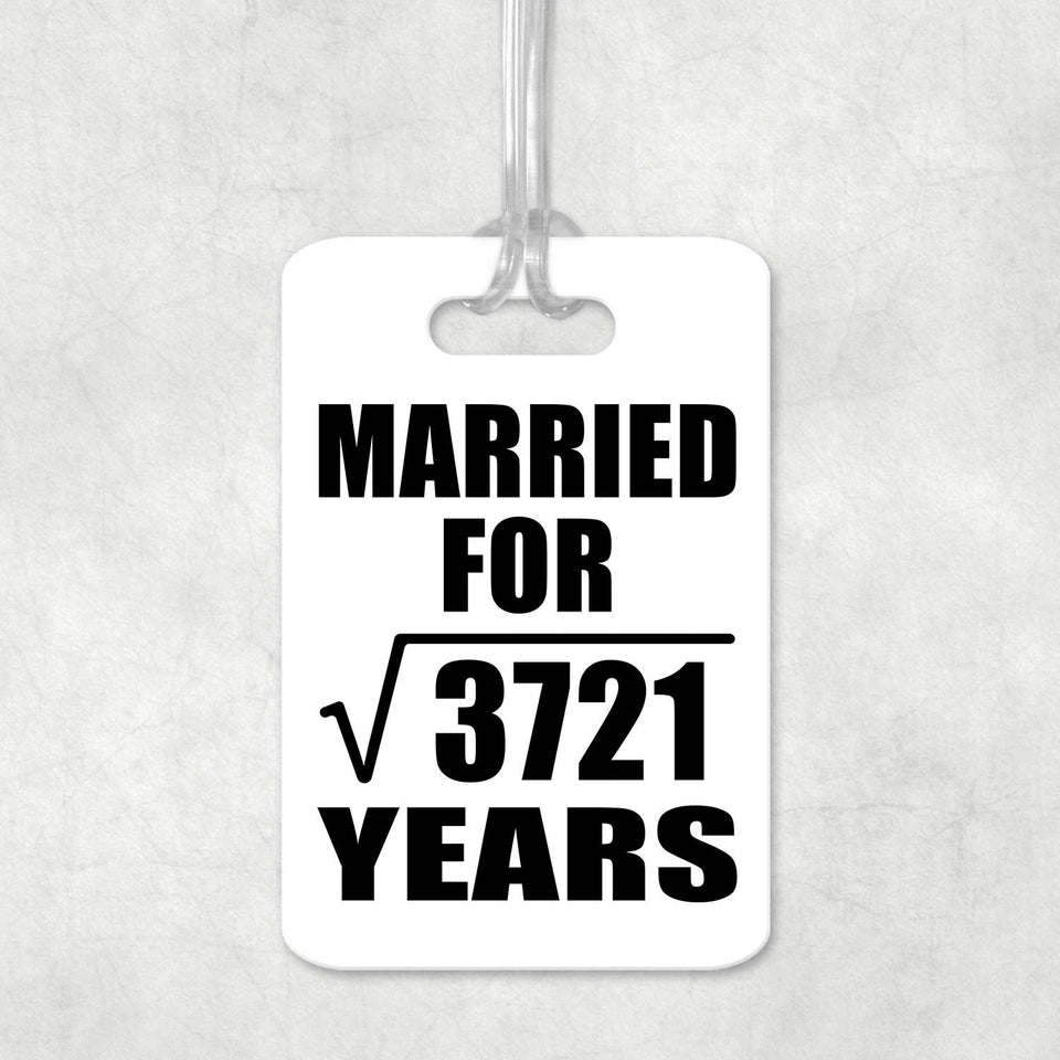 61st Anniversary Married For Square Root of 3721 Years - Luggage Bag Tag