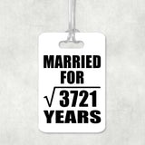 61st Anniversary Married For Square Root of 3721 Years - Luggage Bag Tag