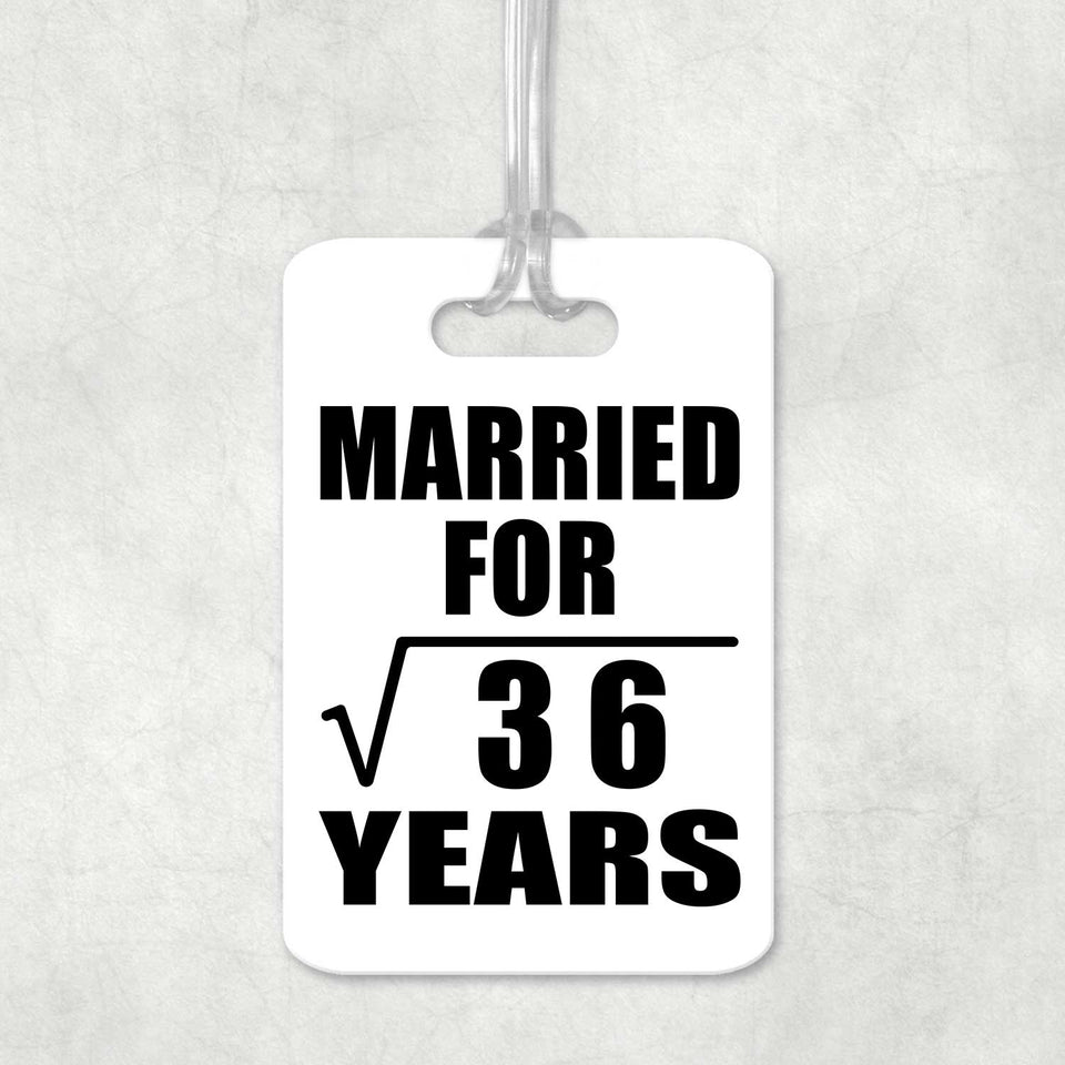 6th Anniversary Married For Square Root of 36 Years - Luggage Bag Tag