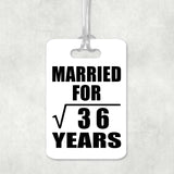6th Anniversary Married For Square Root of 36 Years - Luggage Bag Tag