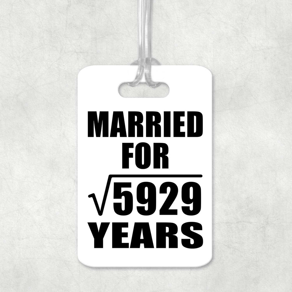 77th Anniversary Married For Square Root of 5929 Years - Luggage Bag Tag