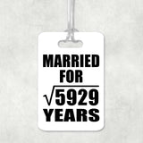 77th Anniversary Married For Square Root of 5929 Years - Luggage Bag Tag