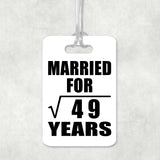 7th Anniversary Married For Square Root of 49 Years - Luggage Bag Tag