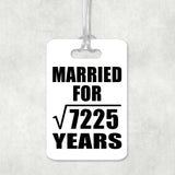 85th Anniversary Married For Square Root of 7225 Years - Luggage Bag Tag