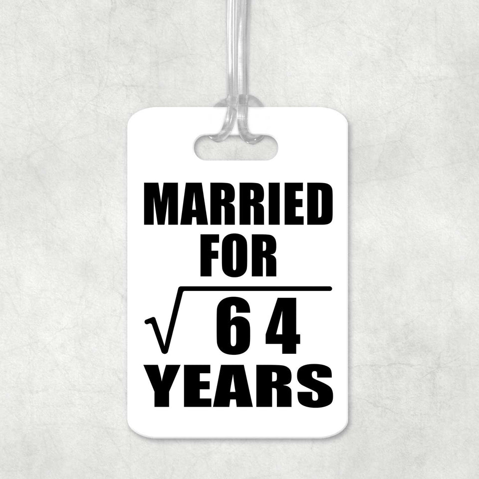 8th Anniversary Married For Square Root of 64 Years - Luggage Bag Tag