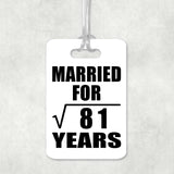 9th Anniversary Married For Square Root of 81 Years - Luggage Bag Tag
