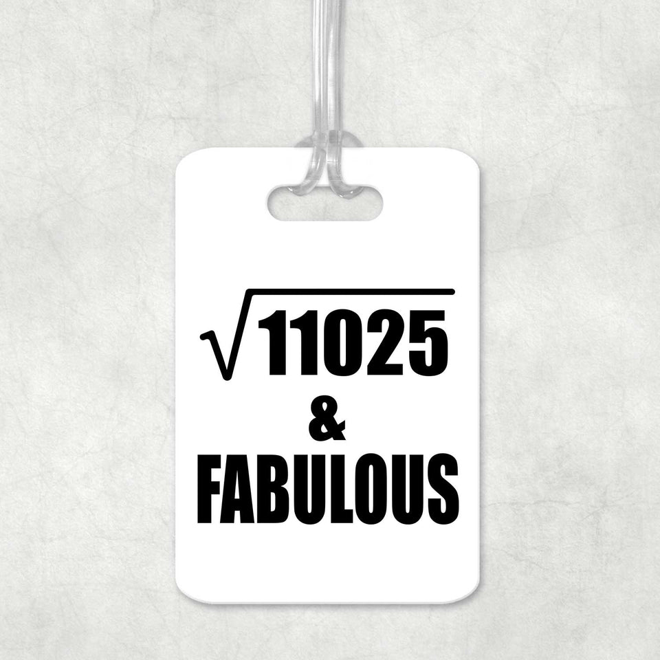 105th Birthday Square Root of 11025 & Fabulous - Luggage Bag Tag