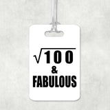 10th Birthday Square Root of 100 & Fabulous - Luggage Bag Tag