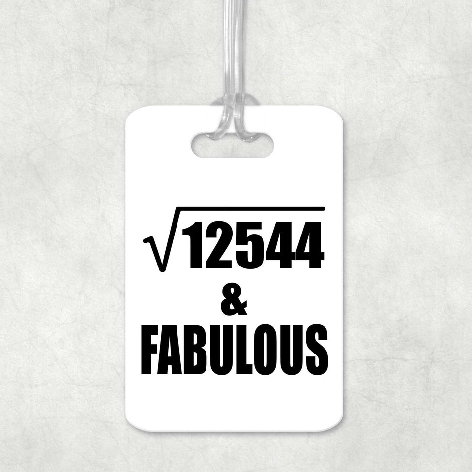 112th Birthday Square Root of 12544 & Fabulous - Luggage Bag Tag