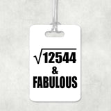 112th Birthday Square Root of 12544 & Fabulous - Luggage Bag Tag