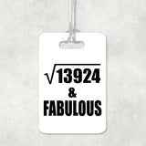 118th Birthday Square Root of 13924 & Fabulous - Luggage Bag Tag