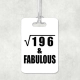 14th Birthday Square Root of 196 & Fabulous - Luggage Bag Tag