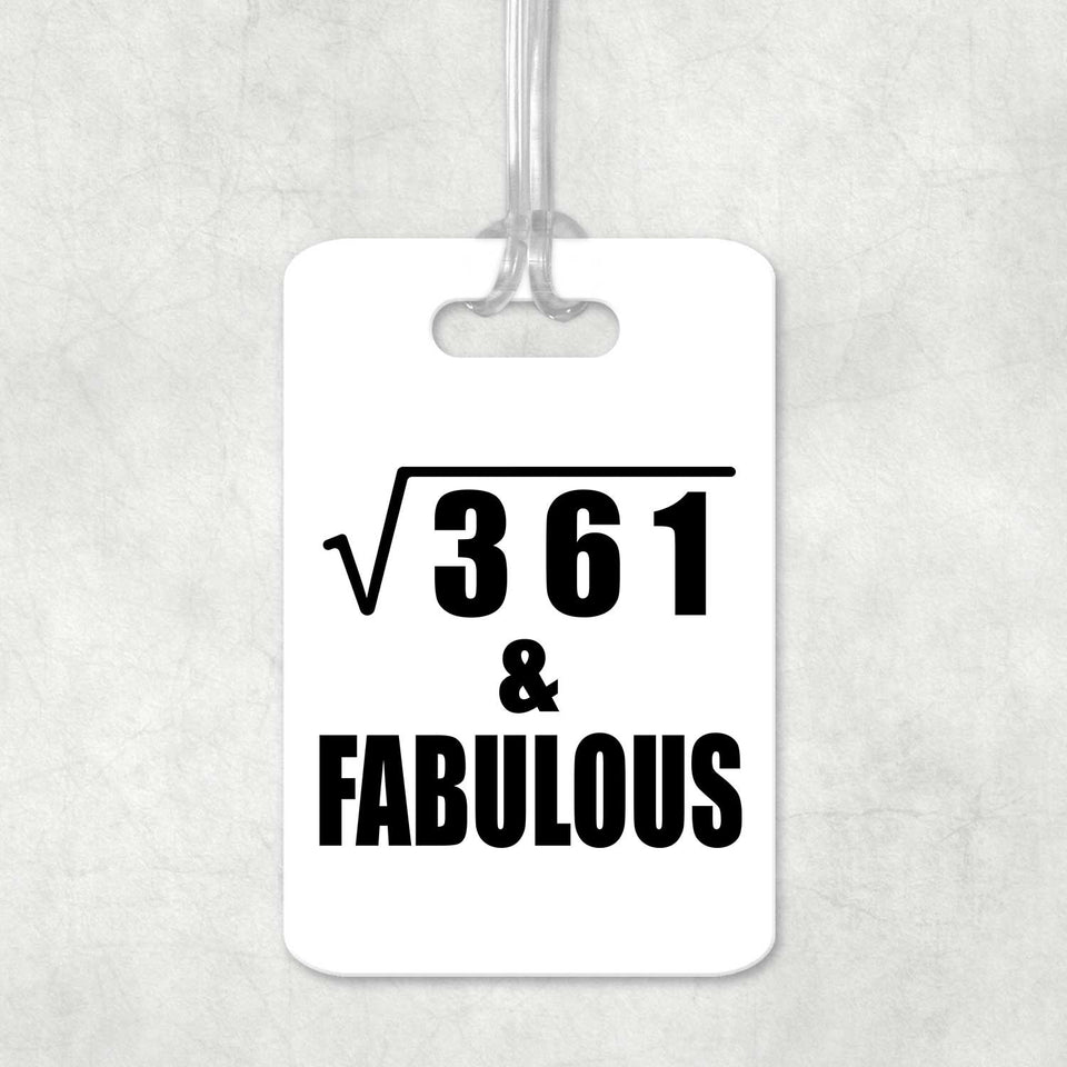 19th Birthday Square Root of 361 & Fabulous - Luggage Bag Tag