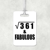 19th Birthday Square Root of 361 & Fabulous - Luggage Bag Tag