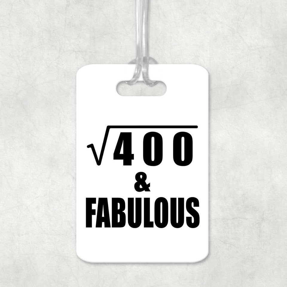 20th Birthday Square Root of 400 & Fabulous - Luggage Bag Tag