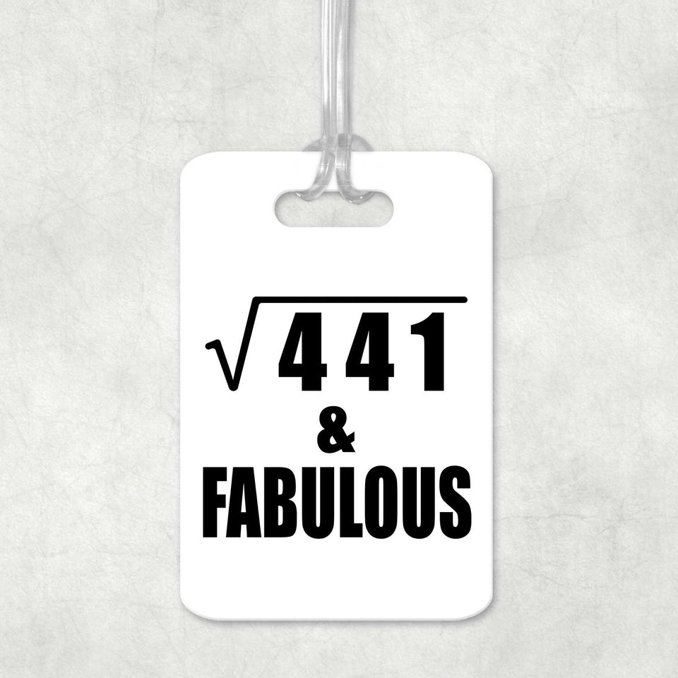 21st Birthday Square Root of 441 & Fabulous - Luggage Bag Tag