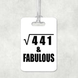 21st Birthday Square Root of 441 & Fabulous - Luggage Bag Tag