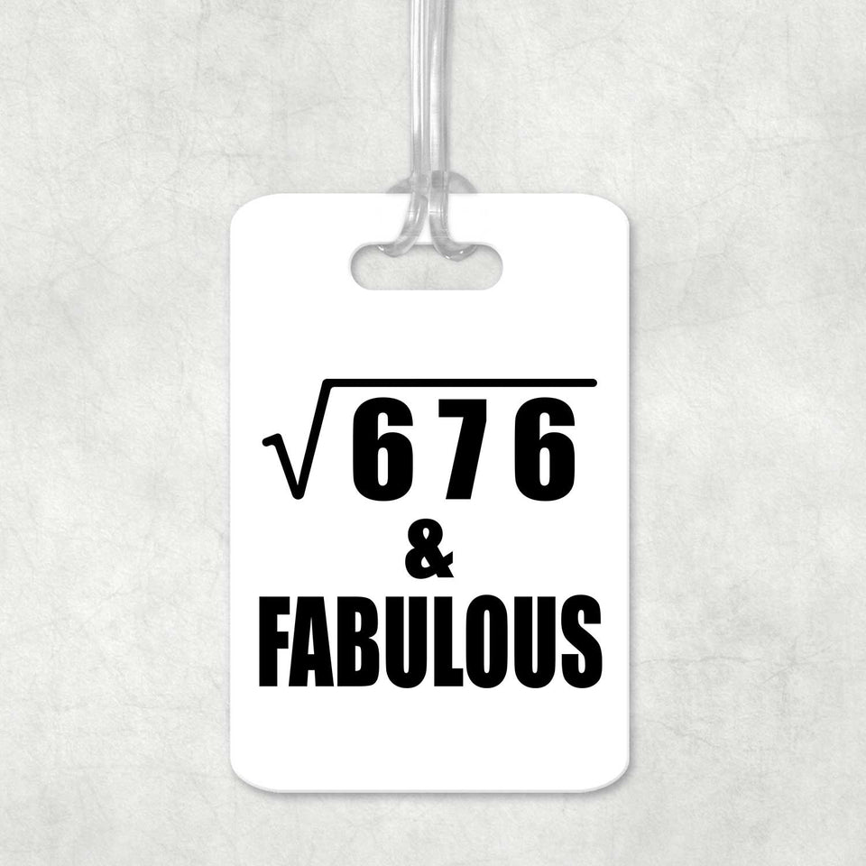 26th Birthday Square Root of 676 & Fabulous - Luggage Bag Tag