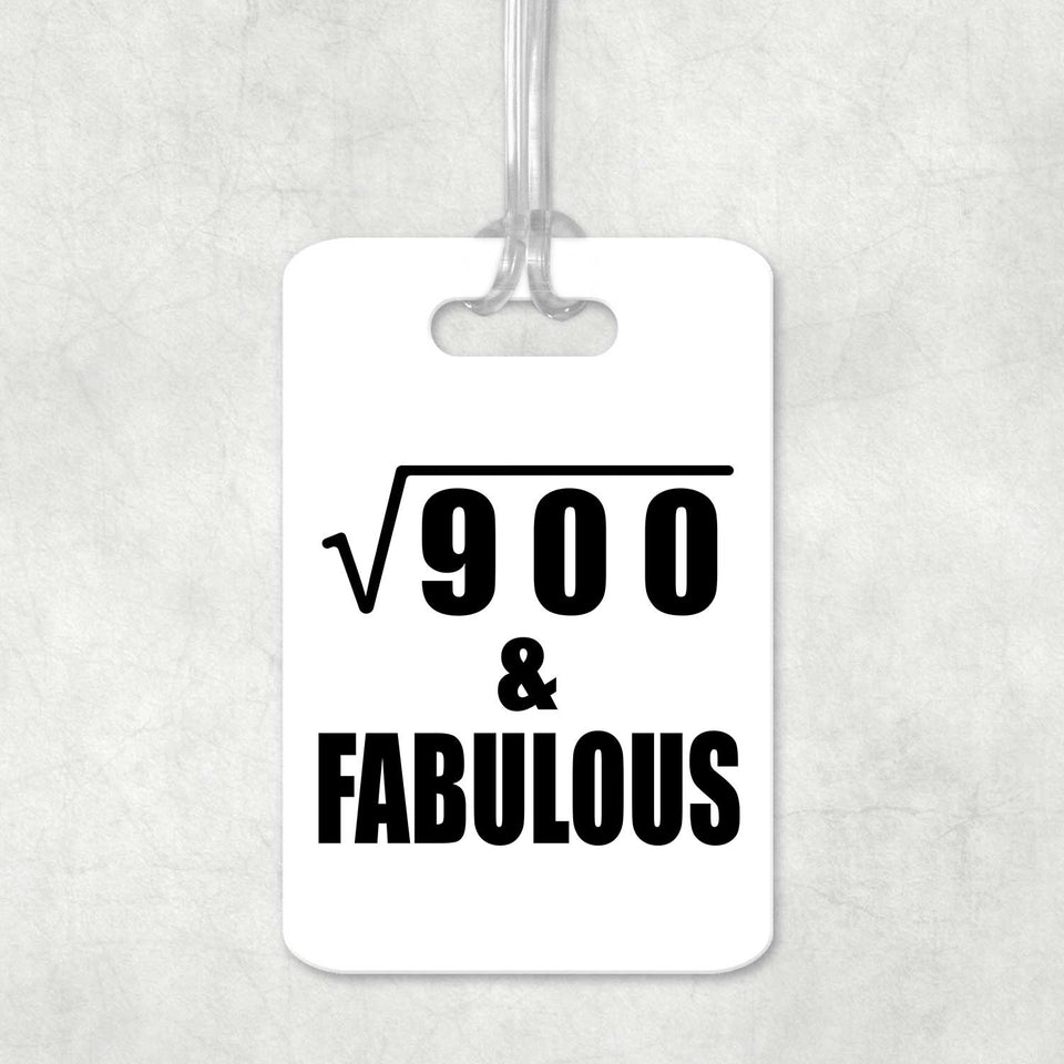 30th Birthday Square Root of 900 & Fabulous - Luggage Bag Tag