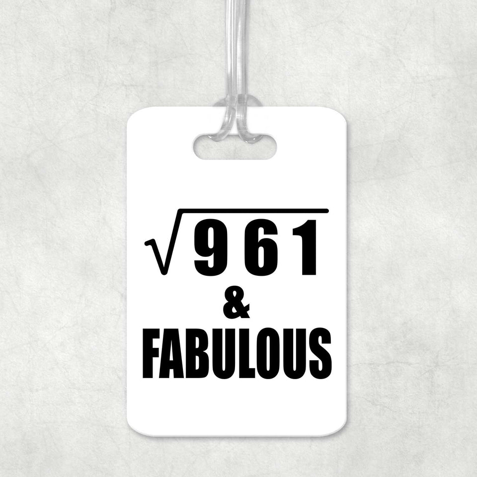 31st Birthday Square Root of 961 & Fabulous - Luggage Bag Tag