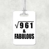 31st Birthday Square Root of 961 & Fabulous - Luggage Bag Tag