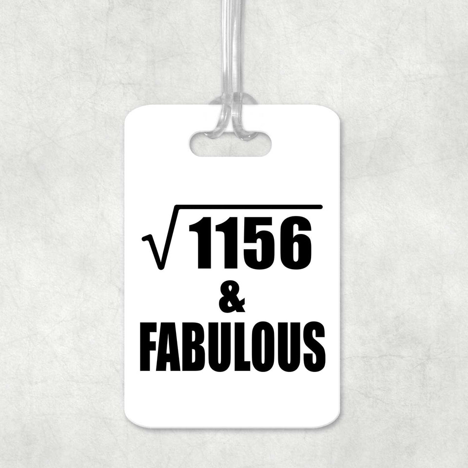 34th Birthday Square Root of 1156 & Fabulous - Luggage Bag Tag