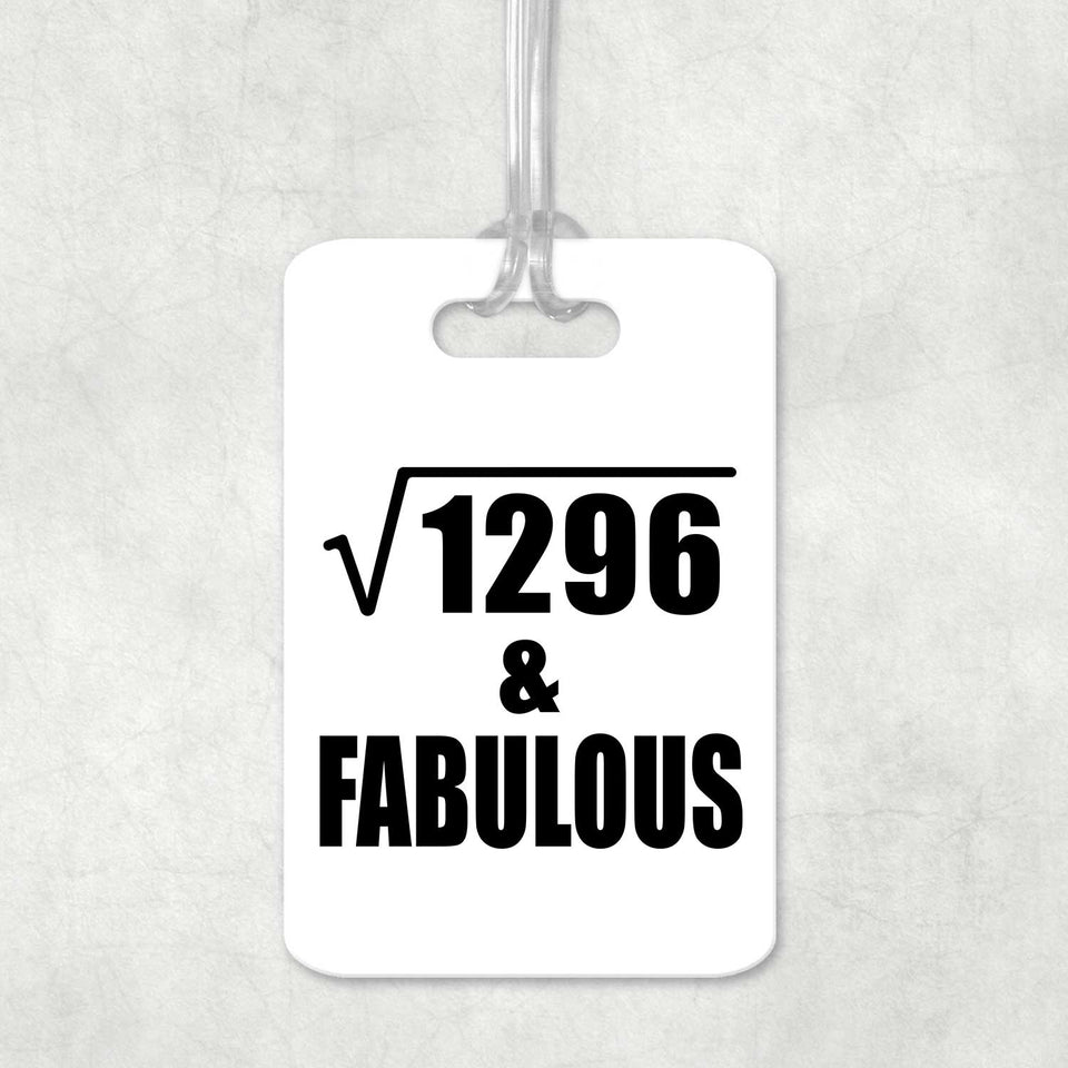 36th Birthday Square Root of 1296 & Fabulous - Luggage Bag Tag
