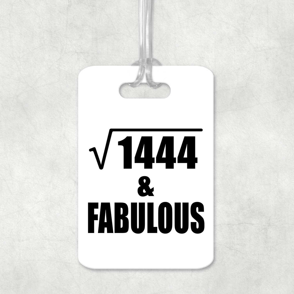 38th Birthday Square Root of 1444 & Fabulous - Luggage Bag Tag