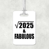 45th Birthday Square Root of 2025 & Fabulous - Luggage Bag Tag