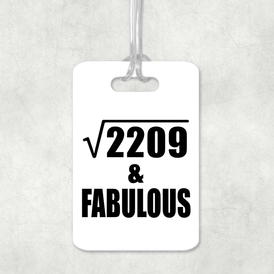 47th Birthday Square Root of 2209 & Fabulous - Luggage Bag Tag