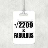 47th Birthday Square Root of 2209 & Fabulous - Luggage Bag Tag