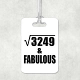 57th Birthday Square Root of 3249 & Fabulous - Luggage Bag Tag
