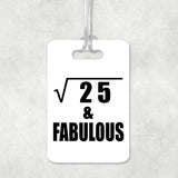 5th Birthday Square Root of 25 & Fabulous - Luggage Bag Tag