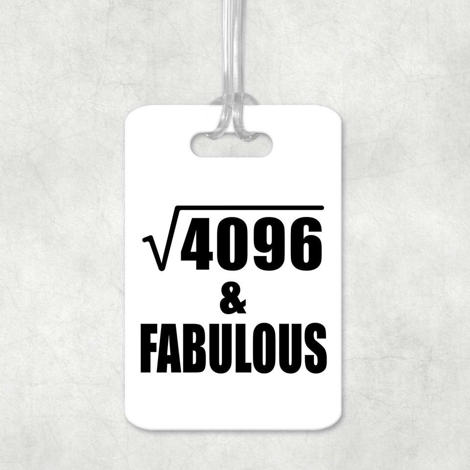 64th Birthday Square Root of 4096 & Fabulous - Luggage Bag Tag
